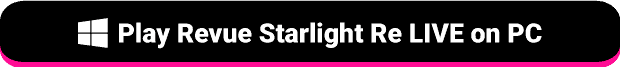Revue Starlight Re LIVE PC Button